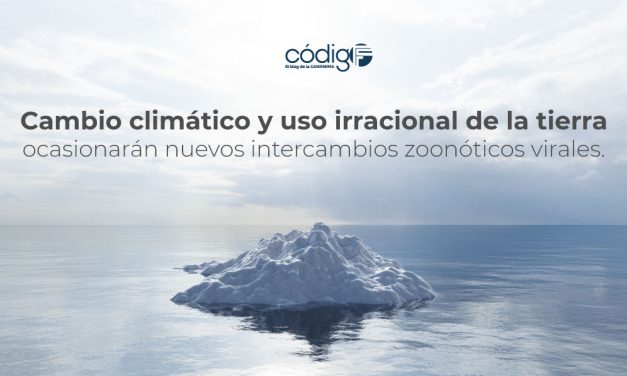 Cambio climático y uso irracional de la tierra ocasionarán nuevos intercambios zoonóticos virales.
