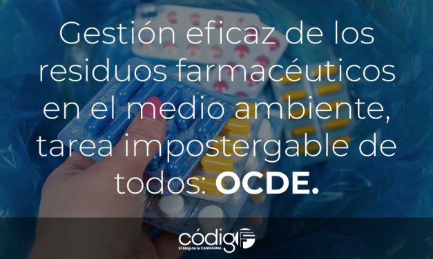 Gestión eficaz de los residuos farmacéuticos en el medio ambiente, tarea impostergable de todos: OCDE.