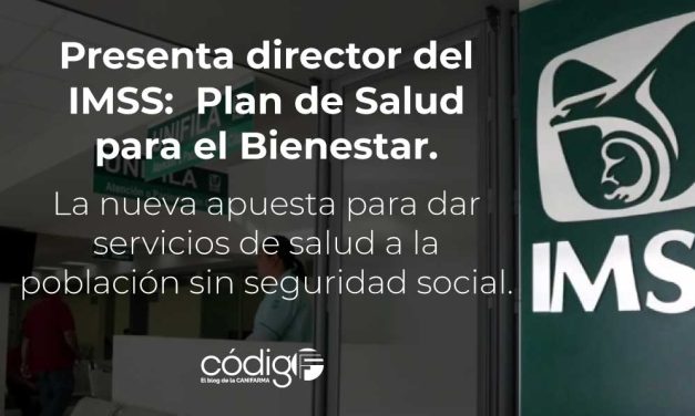 Presenta director del IMSS:  Plan de Salud para el Bienestar. | La nueva apuesta para dar servicios de salud a la población sin seguridad social.