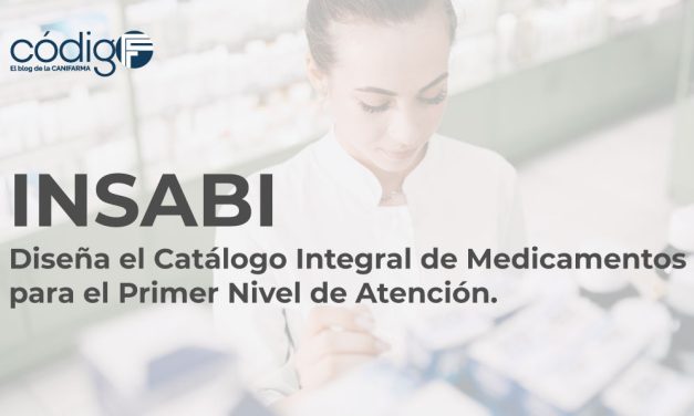 INSABI diseña el Catálogo Integral de Medicamentos para el Primer Nivel de Atención.