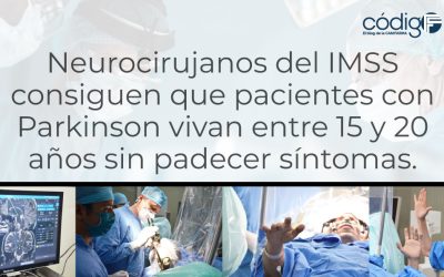 Neurocirujanos del IMSS consiguen que pacientes con Parkinson vivan entre 15 y 20 años sin padecer síntomas.