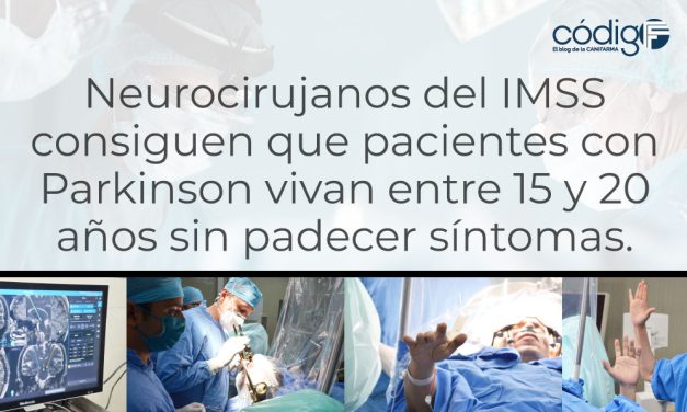 Neurocirujanos del IMSS consiguen que pacientes con Parkinson vivan entre 15 y 20 años sin padecer síntomas.