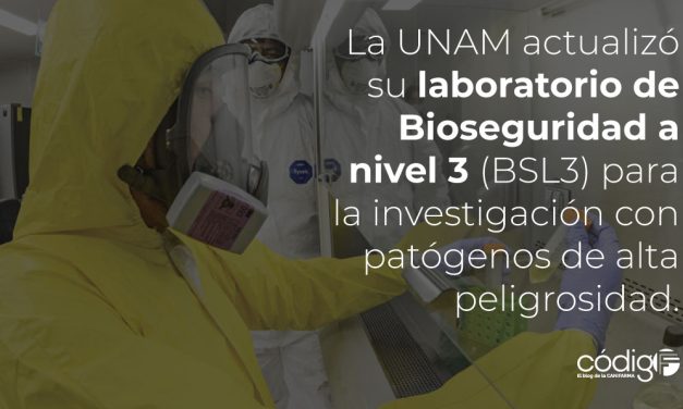 La UNAM actualizó su laboratorio de Bioseguridad a nivel 3 (BSL3) para la investigación con patógenos de alta peligrosidad.