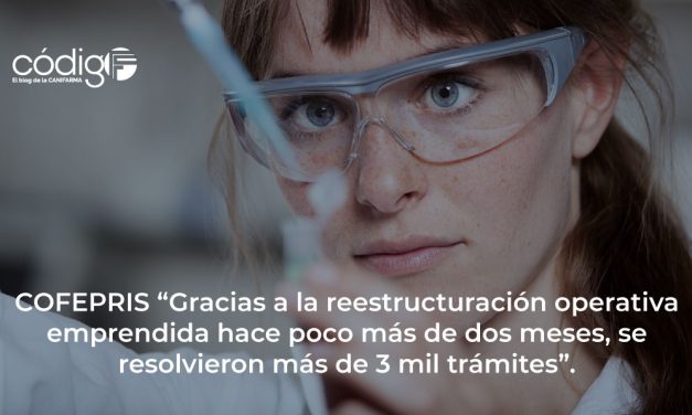 COFEPRIS “Gracias a la reestructuración operativa emprendida hace poco más de dos meses, se resolvieron más de 3 mil trámites”.
