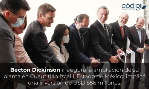 Becton Dickinson inaugura la ampliación de su planta en Cuautitlán Izcalli, Estado de México; implicó una inversión de USD $56 millones