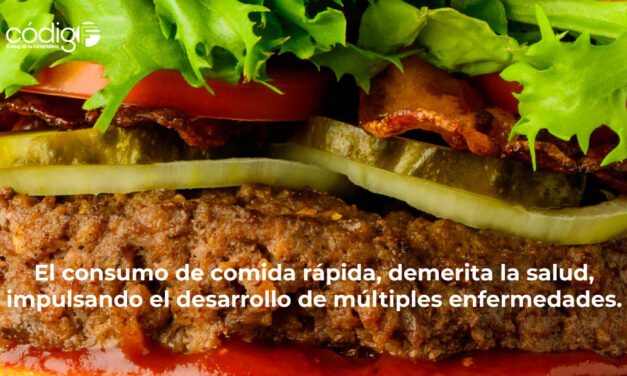 El consumo de comida rápida, demerita la salud, impulsando el desarrollo de múltiples enfermedades.