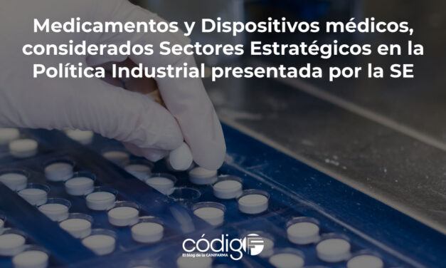 Medicamentos y Dispositivos médicos, considerados Sectores Estratégicos en la Política Industrial presentada por la SE