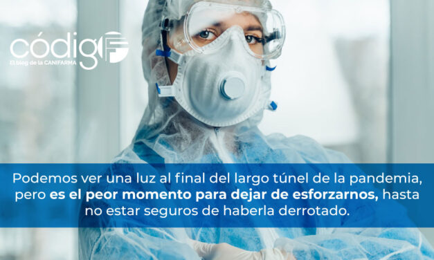 Podemos ver una luz al final del largo túnel de la pandemia, pero es el peor momento para dejar de esforzarnos, hasta no estar seguros de haberla derrotado.