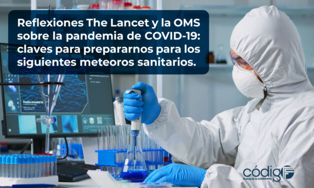 Reflexiones The Lancet y la OMS sobre la pandemia de COVID-19: claves para prepararnos para los siguientes meteoros sanitarios.