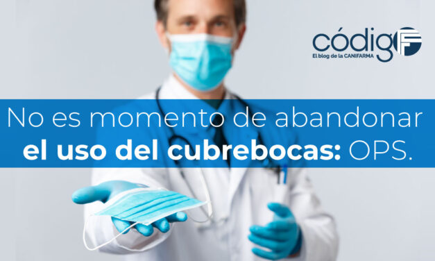 No es momento de abandonar el uso del cubrebocas: OPS.