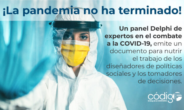 ¡La pandemia no ha terminado! Un panel Delphi de expertos en el combate a la COVID-19, emite un documento para nutrir el trabajo de los diseñadores de políticas sociales y los tomadores de decisiones