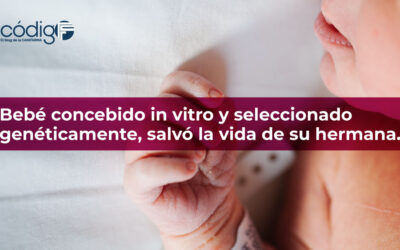 Bebé concebido in vitro y seleccionado genéticamente, salvó la vida de su hermana.