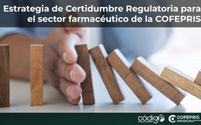 Estrategia de Certidumbre Regulatoria para el sector farmacéutico de la COFEPRIS.