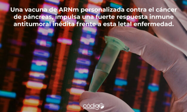 Una vacuna de ARNm personalizada contra el cáncer de páncreas, impulsa una fuerte respuesta inmune antitumoral inédita frente a esta letal enfermedad.