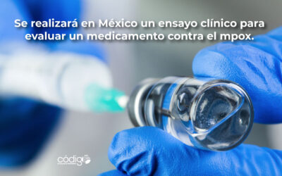 Se realizará en México un ensayo clínico para evaluar un medicamento contra el mpox.
