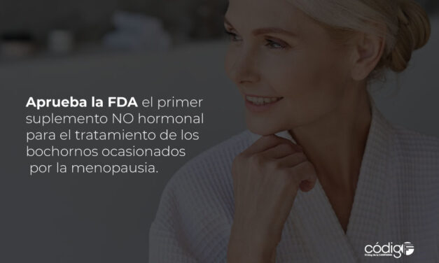 Aprueba la FDA el primer suplemento NO hormonal para el tratamiento de los bochornos ocasionados por la menopausia.