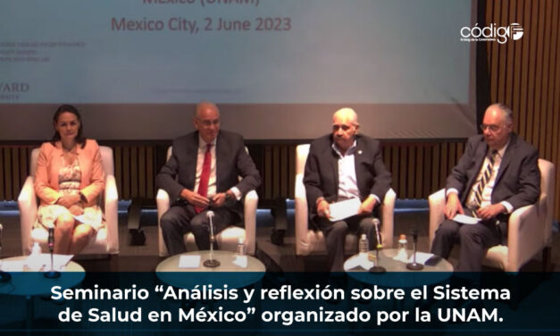 Seminario “Análisis y reflexión sobre el Sistema de Salud en México” organizado por la UNAM.