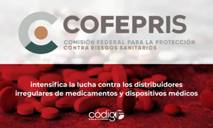 La Cofepris intensifica la lucha contra los distribuidores irregulares de medicamentos y dispositivos médicos.