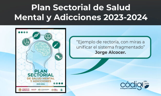 Plan Sectorial de Salud Mental y Adicciones 2023-2024 | Ejemplo de rectoría, con miras a unificar el sistema fragmentado: Jorge Alcocer.