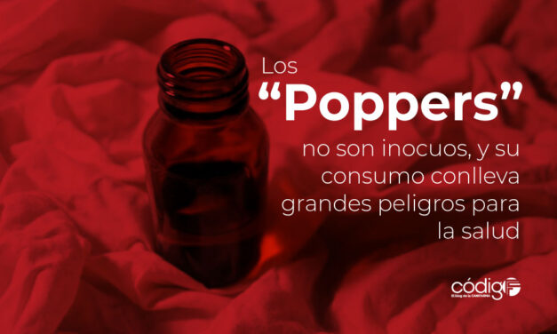 Los “Poppers” no son inocuos, y su consumo conlleva grandes peligros para la salud