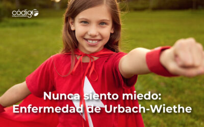 Nunca siento miedo: Enfermedad de Urbach-Wiethe