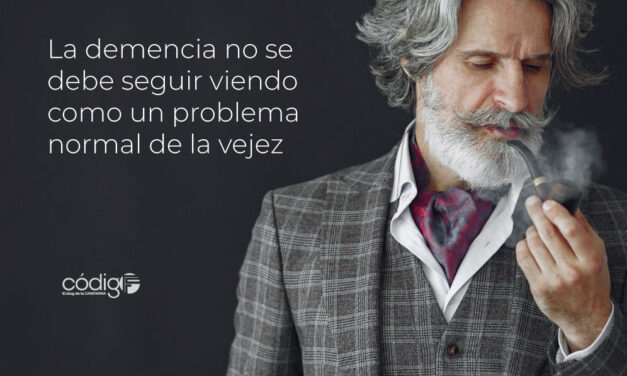 La demencia no se debe seguir viendo como un problema normal de la vejez