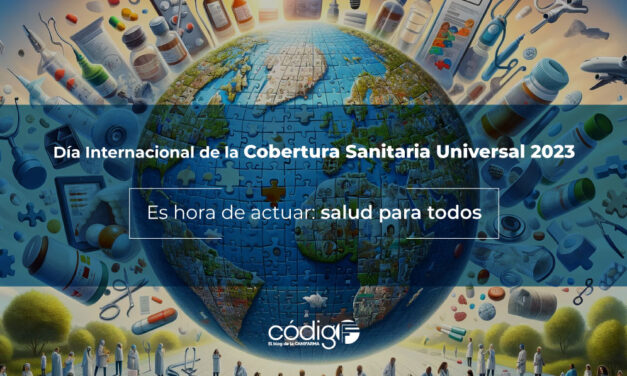 Día Internacional de la Cobertura Sanitaria Universal 2023. Es hora de actuar: salud para todos
