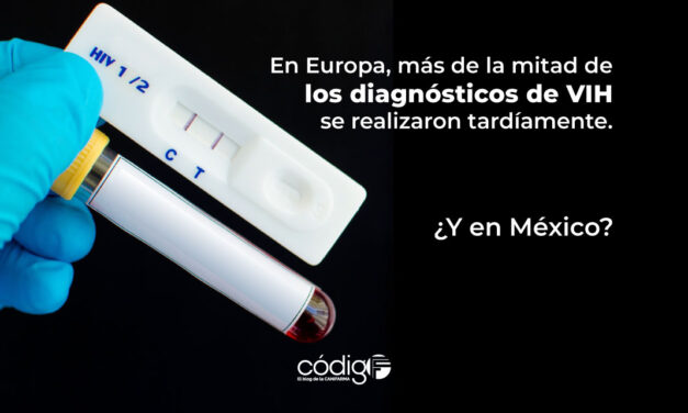 En Europa, más de la mitad de los diagnósticos de VIH se realizaron tardíamente. ¿Y en México?