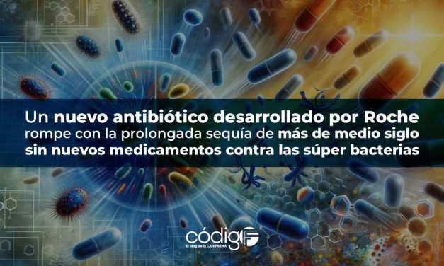 Un nuevo antibiótico desarrollado por Roche rompe con la prolongada sequía de más de medio siglo sin nuevos medicamentos contra las súper bacterias