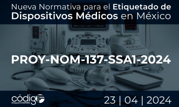 Nueva Normativa para el Etiquetado de Dispositivos Médicos en México: PROY-NOM-137-SSA1-2024