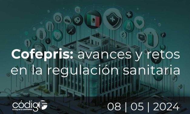 Cofepris: avances y retos en la regulación sanitaria