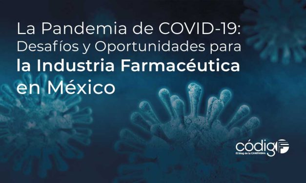 La Pandemia de COVID-19: Desafíos y Oportunidades para la Industria Farmacéutica en México