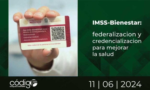 IMSS-Bienestar: federalización y credencialización para mejorar la salud