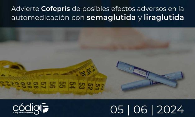 Advierte Cofepris de posibles efectos adversos en la automedicación con semaglutida y liraglutida