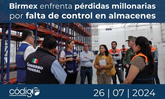 Birmex enfrenta pérdidas millonarias por falta de control en almacenes