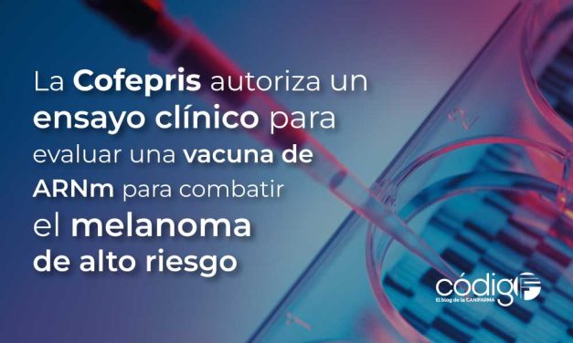 La Cofepris autoriza un ensayo clínico para evaluar una vacuna de ARNm para combatir el melanoma de alto riesgo