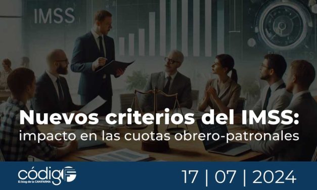 Nuevos criterios del IMSS: impacto en las cuotas obrero-patronales