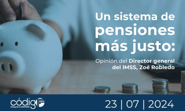 Un sistema de pensiones más justo: Opinión del Director general del IMSS, Zoé Robledo
