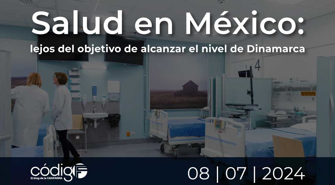 Salud en México: lejos del objetivo de alcanzar el nivel de Dinamarca