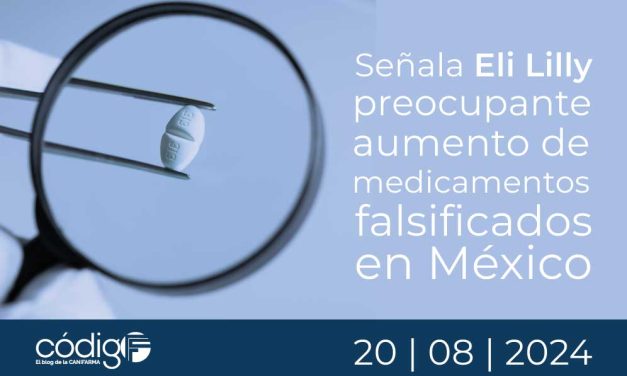 Señala Eli Lilly preocupante aumento de medicamentos falsificados en México