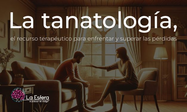 La tanatología, el recurso terapéutico para enfrentar y superar las pérdidas | 26 de agosto de 2024 | Escúchelo ahora