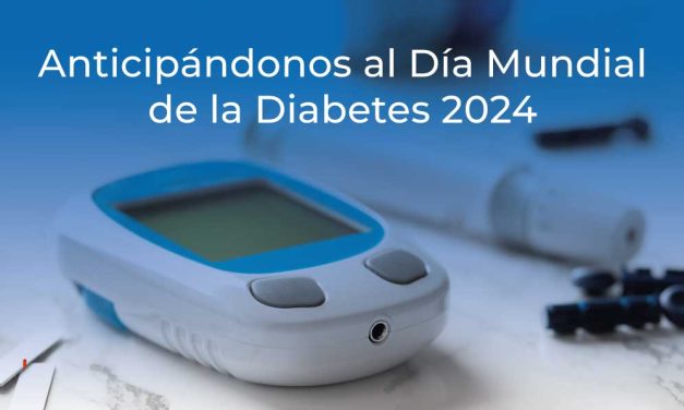 Anticipándonos al Día Mundial de la Diabetes 2024