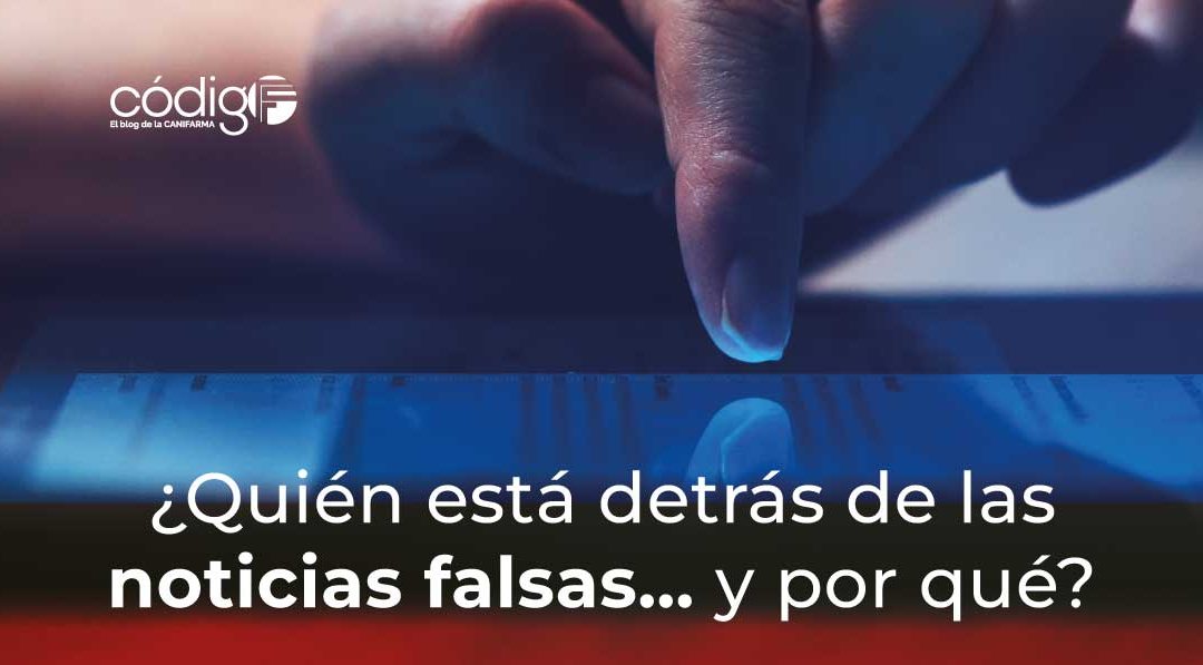 ¿Quién está detrás de las noticias falsas… y por qué?