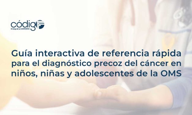 Guía interactiva de referencia rápida para el diagnóstico precoz del cáncer en niños, niñas y adolescentes de la OMS