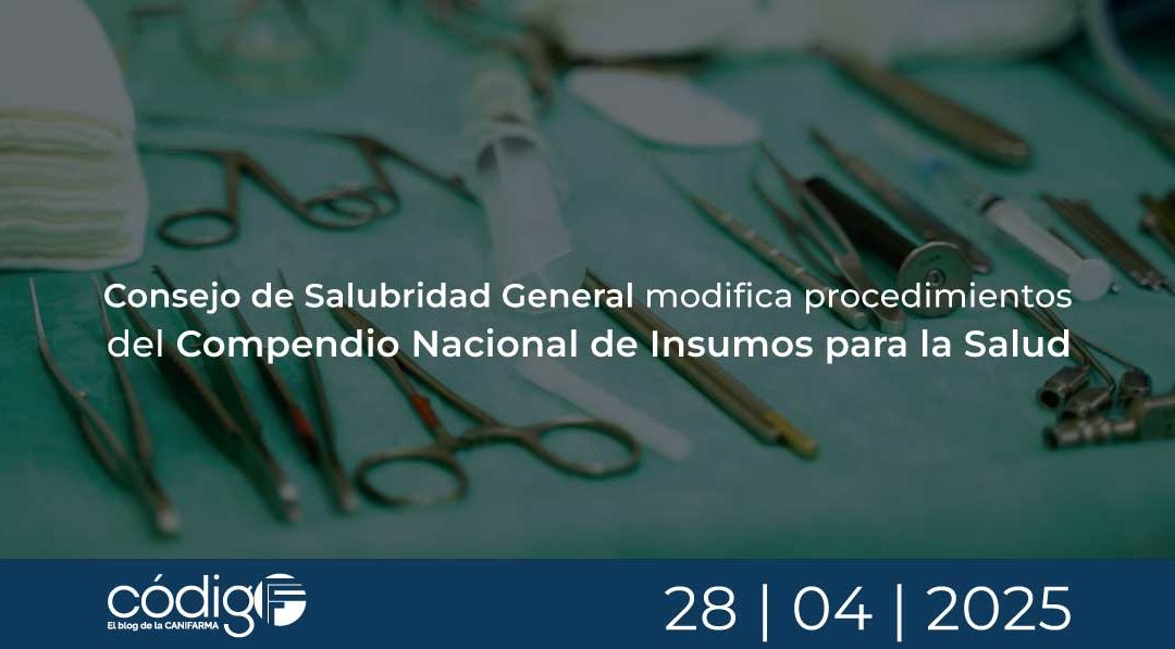 Consejo de Salubridad General modifica procedimientos del Compendio Nacional de Insumos para la Salud CNIS