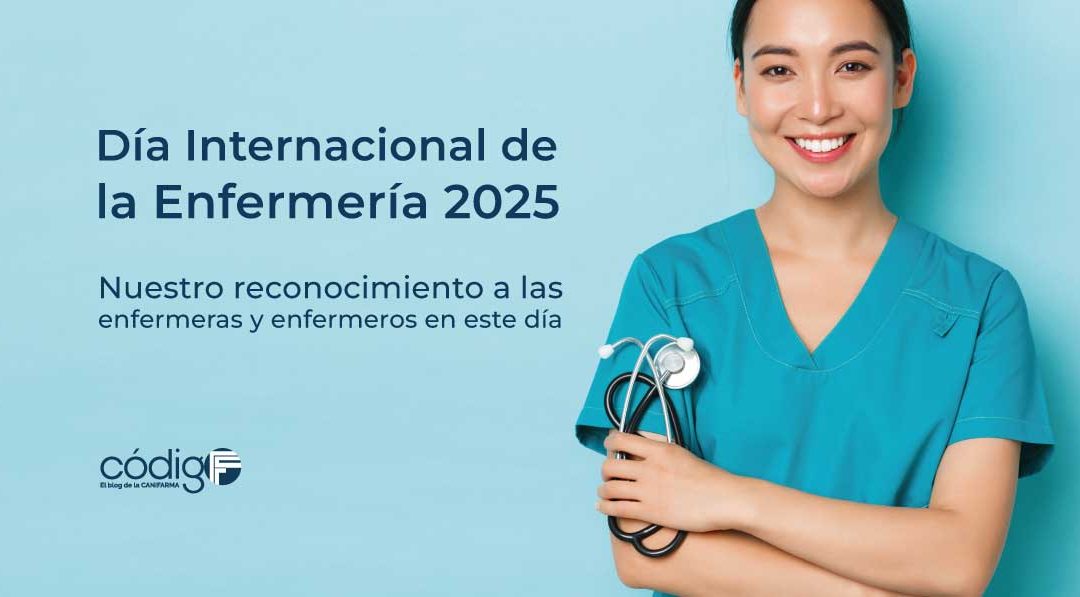 Día Internacional de la Enfermería 2025 | Nuestro reconocimiento a las enfermeras y enfermeros en este día