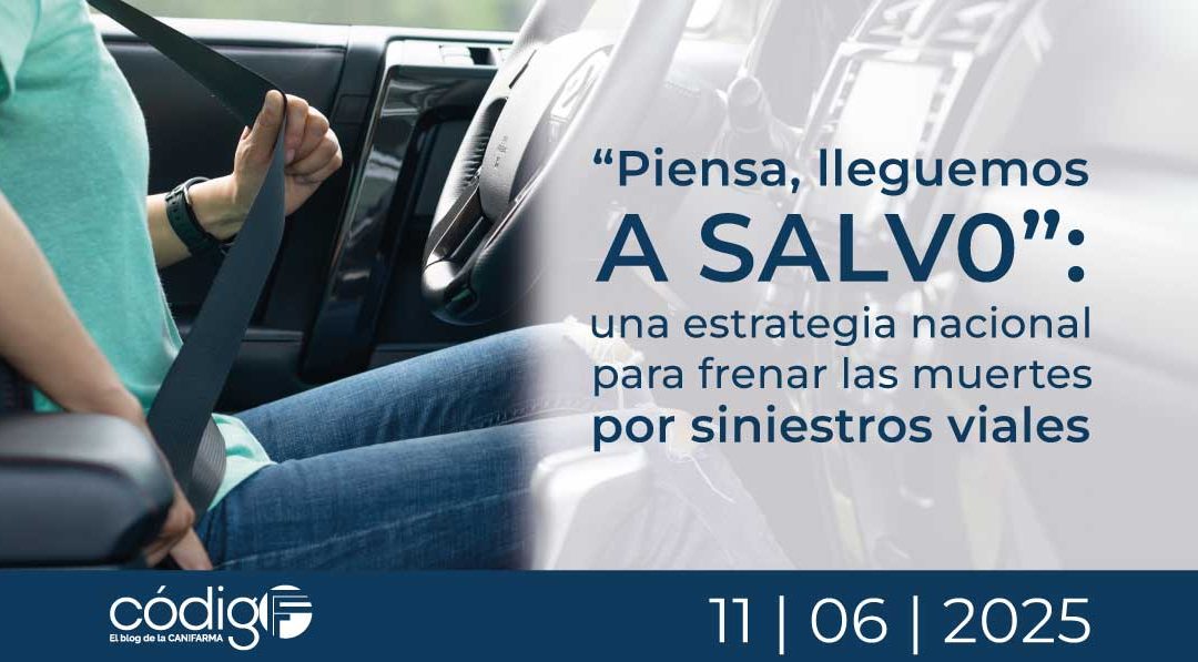 “Piensa, lleguemos A SALV0”: una estrategia nacional para frenar las muertes por siniestros viales PiensaLleguemosaSalv0