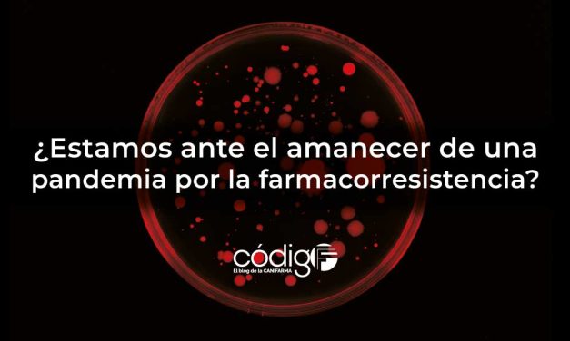 ¿Estamos ante el amanecer de una pandemia por la farmacorresistencia?