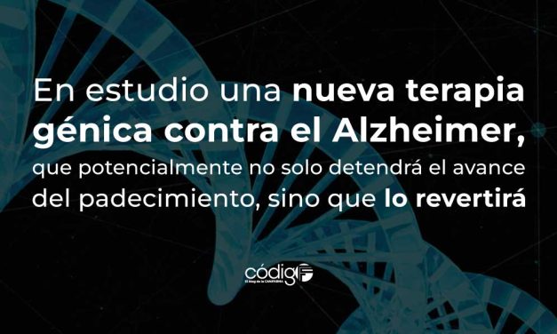 En estudio una nueva terapia génica contra el Alzheimer, que potencialmente no solamente detendrá el avance del padecimiento, sino que lo revertirá