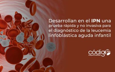 Desarrollan en el IPN una prueba rápida y no invasiva para el diagnóstico de la leucemia linfoblástica aguda infantil